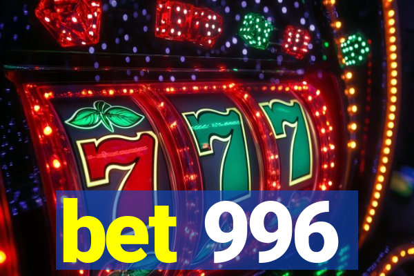 bet 996